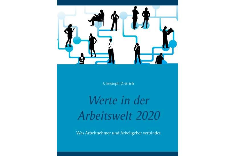 Werte in der Arbeitswelt 2020 – Was Arbeitnehmer und Arbeitgeber verbindet 