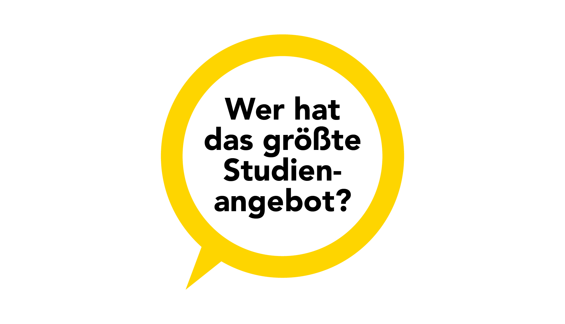 gelber Sprechblasenring mit der Frage: Wer hat das größte Studienangebot? 