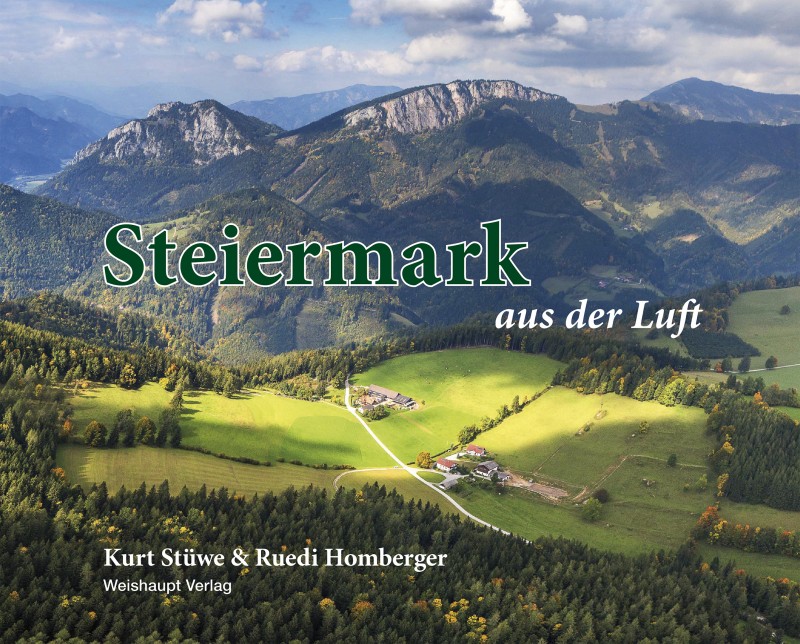 Steiermark aus der Luft ©Herbert Weishaupt/Rudi Homberger/Kurt Stüwe