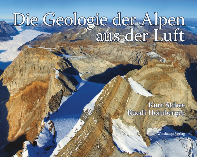 Geologie der Alpen aus der Luft ©Herbert Weishaupt, Rudi Homberger