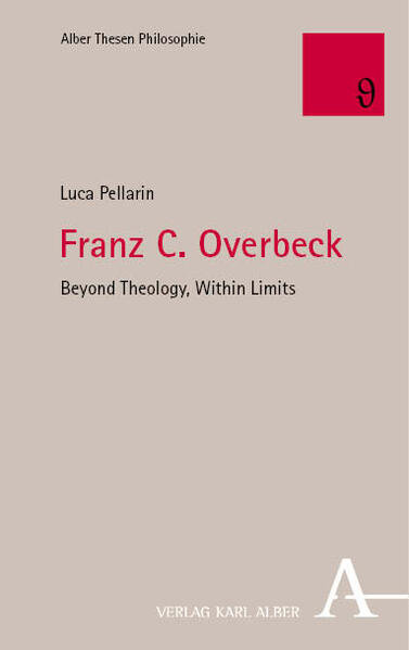 Cover der Dissertation von Luca Pellarin. Franz C. Overbeck. Beyond Theology, Within Limits 