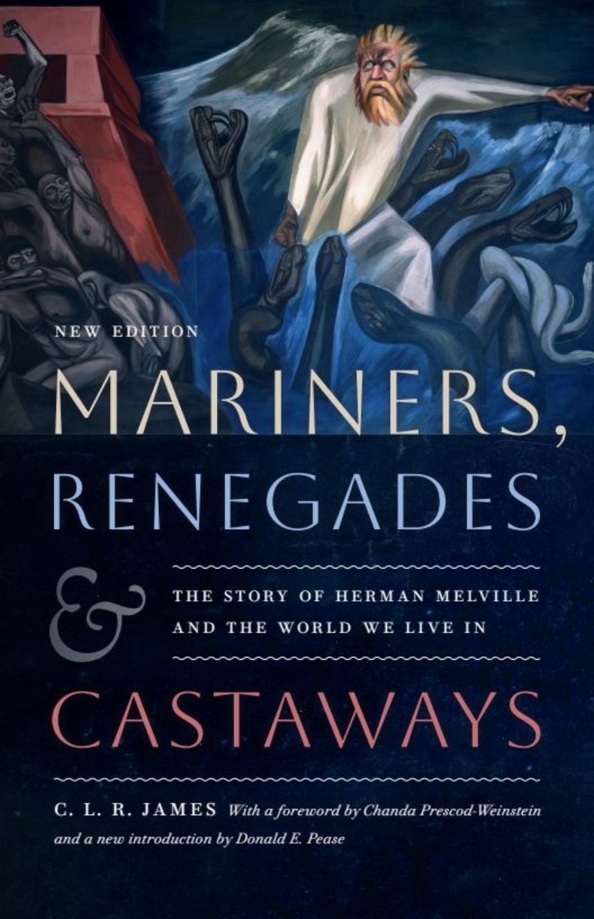 CLR James' Renegades, Mariners and Castaways book cover ©The University of Chicago Press