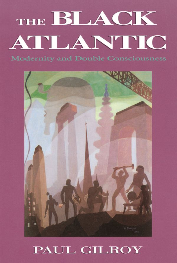 Paul Gilroy's The Black Atlantic book cover ©Harvard University Press