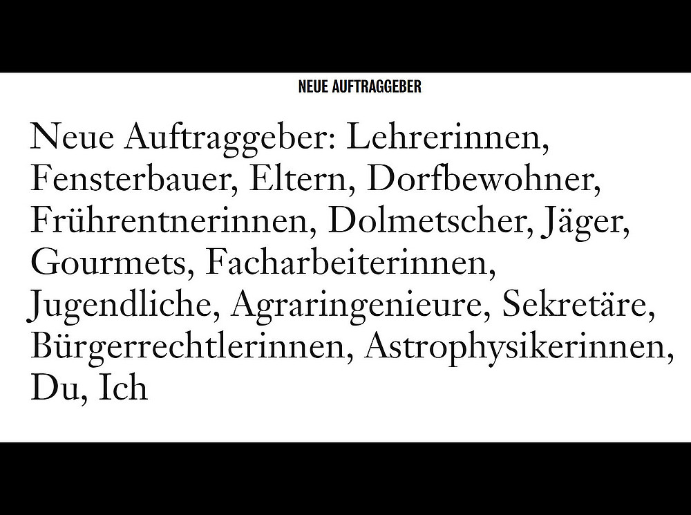 Excerpt from the website of "Neue Auftraggeber": New clients: teachers, window makers, parents, villagers, early retirees, interpreters, hunters, gourmets, skilled workers, young people, agricultural engineers, secretaries, civil rights activists, astrophysicists, you, me ©https://www.neueauftraggeber.de