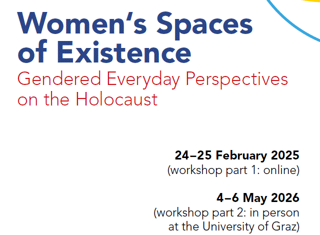 Women‘s Spaces of Existence Gendered Everyday Perspectives on the Holocaust 