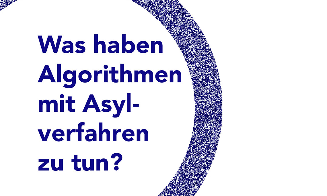 Was haben Algorithmen mit Asylverfahren zu tun? 