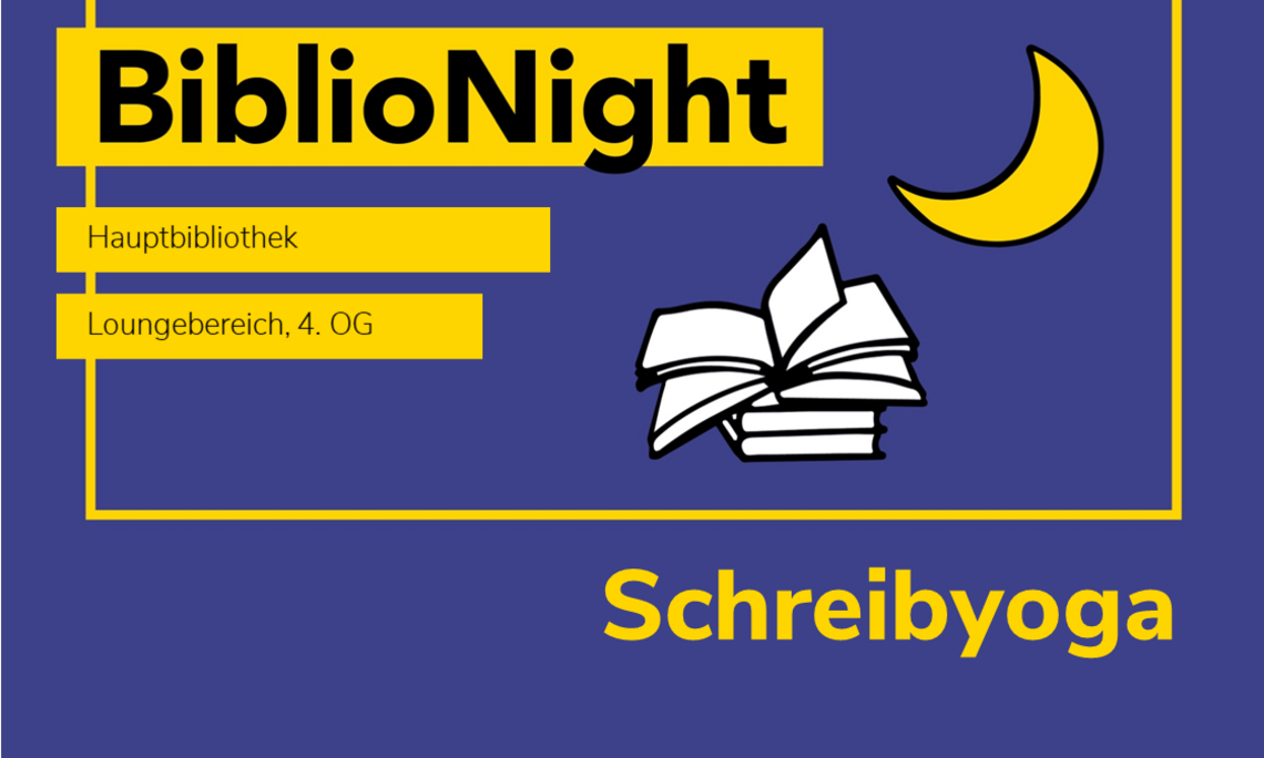 Flyer mit Text "BiblioNight, Hauptbibliothek, Loungebereich 4. OG Schreibyoga, Mi, 14.05.2025