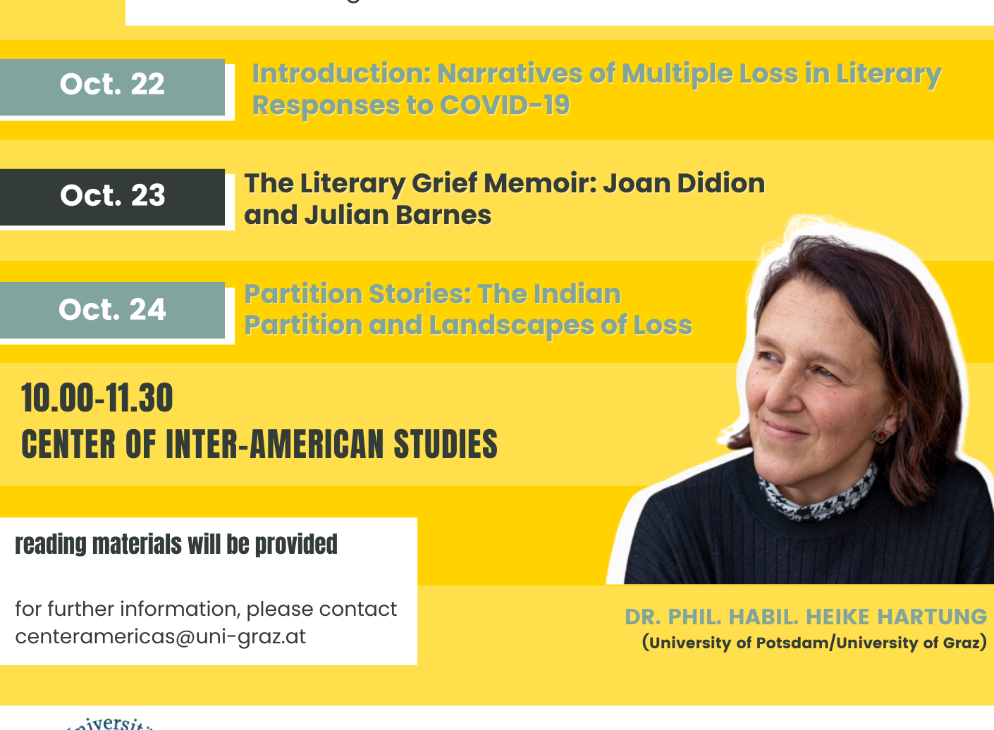 A flyer on a mini lecture series held by Heike Hartung from Oct. 22 to Oct. 24. The flyer shows a description of the contents as well as the dates of the lectures and their respective topics. The background consists of yellow stripes; the font alters between white, grey and dark blue. There is a picture of Heike Hartung as well as logos of organizers and sponsors. 