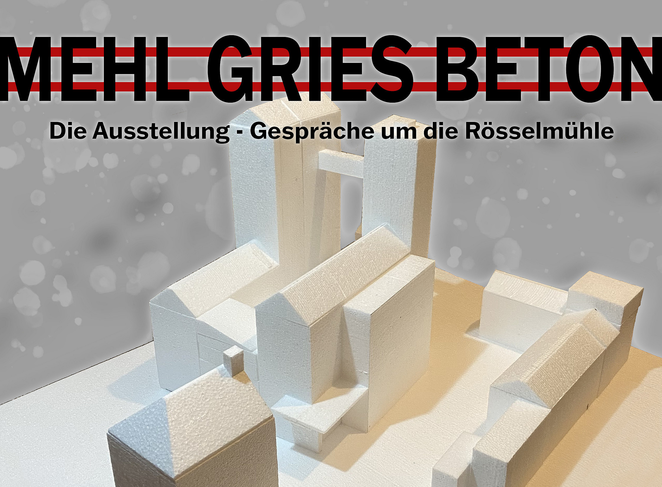 Modell der Rösselmühle ©Projektgruppe "MEHL GRIES BETON"