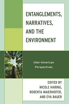 Entanglements, Narratives, and the Environment Inter-American Perspectives 