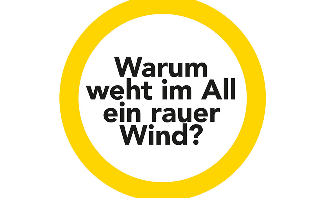 Warum weht im All ein rauer Wind?