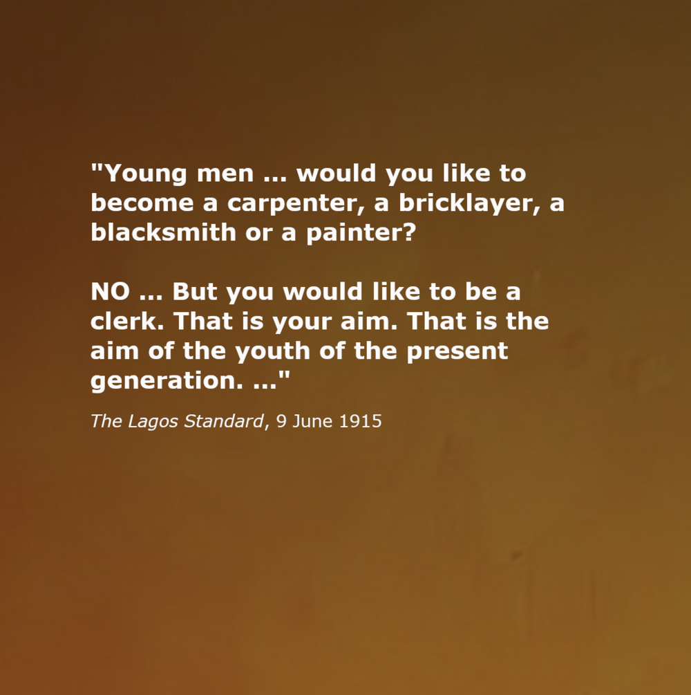 ©Compilation by K. Oke white text on brown background: "Young men ... would you like to become a carpenter, a bricklayer, a blacksmith or a painter? NO ... But you would like to be a clerk. That is your aim. That is the aim of the youth of the present generation" {f:if(condition: 'Compilation by K. Oke', then: '©Compilation by K. Oke')}