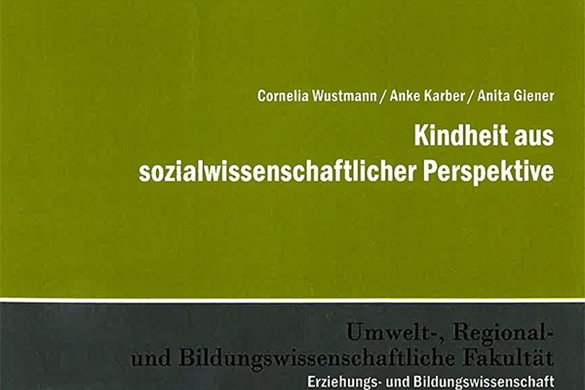 Die Kindheit aus sozialwissenschaftlicher Perspektive betrachtet eine neue Publikation aus dem Grazer Universitätsverlag.