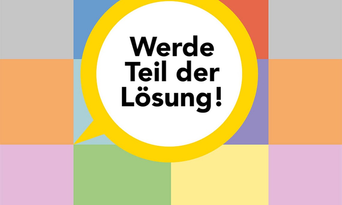 färbige Kacheln mit Spruch: Werde Teil der Lösung!