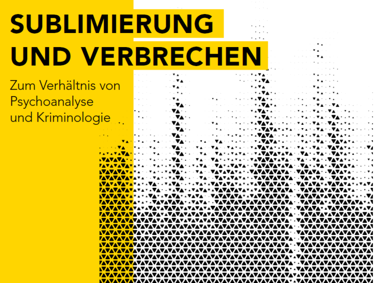 Plakatausschnitt des Vortrages Sublimierung und Verbrechen