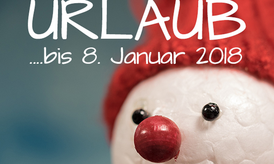 Weihnachstferien vom 22.12.17 - 8.1.18