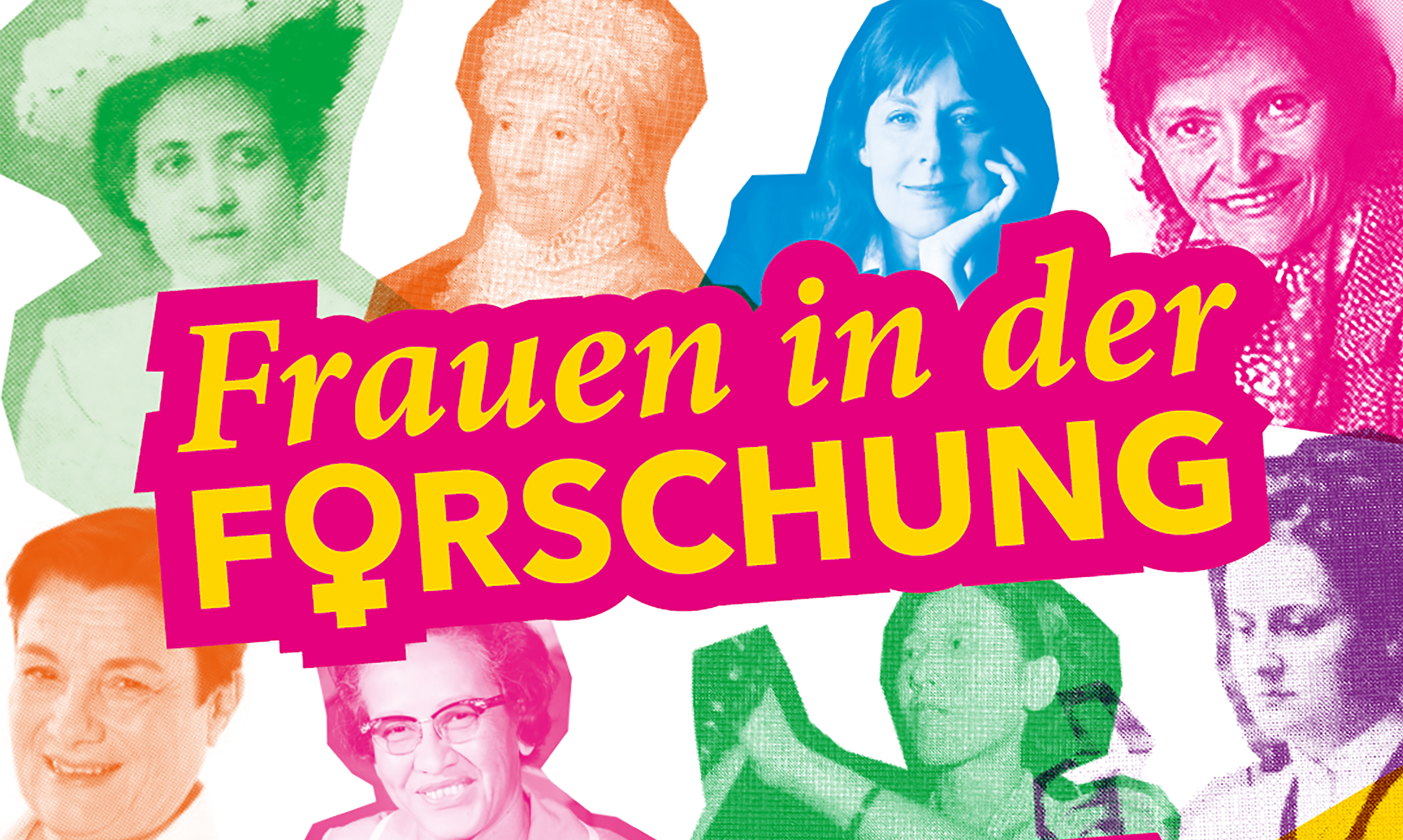 A graphic exhibition theme entitled ‘Women in Research’, featuring portraits of eight female scientists in bold shades of green, orange, blue, pink and purple. At the centre is the yellow lettering ‘Women in Research’ on a pink background. 