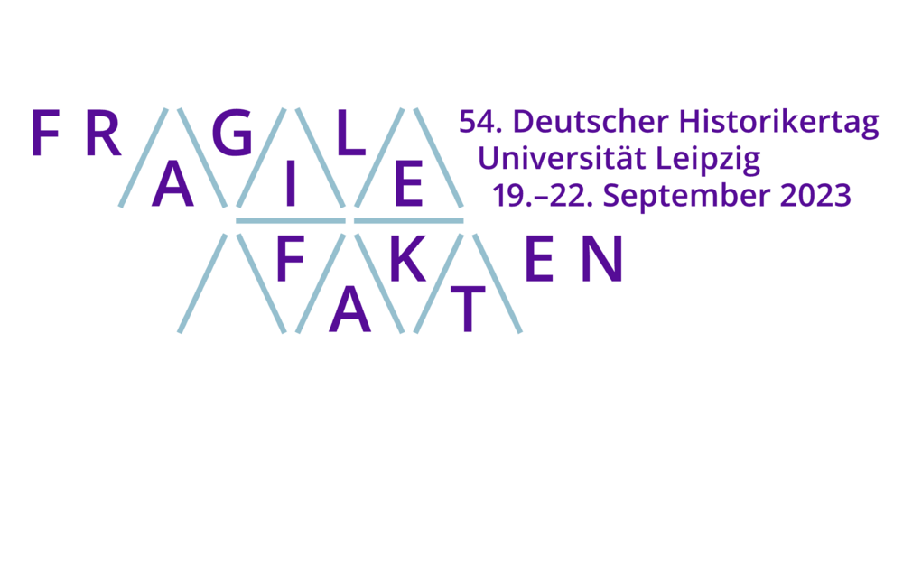Text: Historikertag Leipzig. Fragile facts ©Historikertag Leipzig 2024