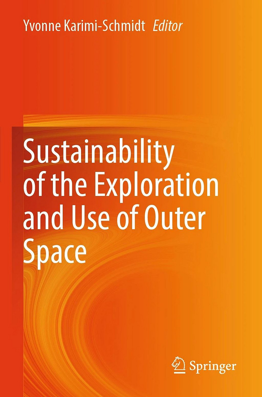 Sustainability of the Exploration and Use of Outer Space ©Springer Verlag