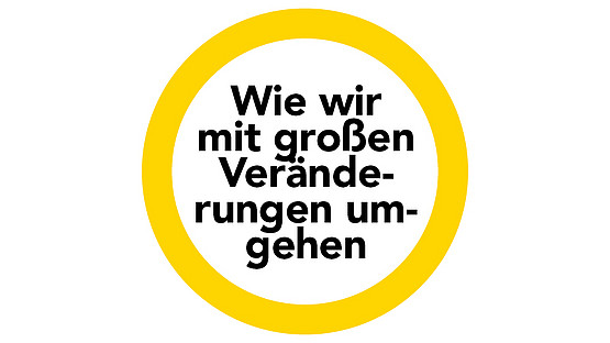Wie wir mit großen Veränderungen umgehen
