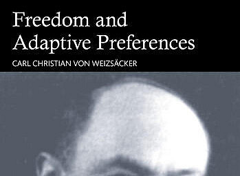 Freedom and Adaptive Preferences By Carl Christian von Weizsäcker ©Routledge