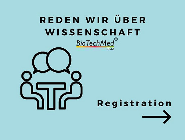 Next Events: Reden wir über Wissenschaft ©BioTechMed-Graz