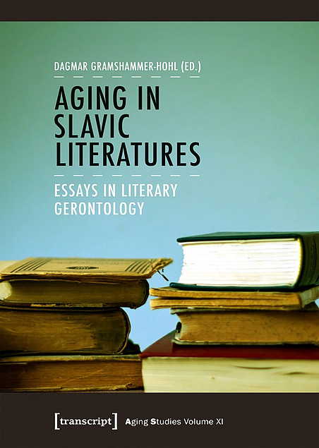 Buch ©https://www.transcript-verlag.de/978-3-8376-3221-7/Aging-in-Slavic-Literatures/