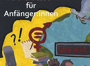 Weltverbessern ©Weltverbessern für Anfänger:innen. Kenne deine Rechte (https://www.kennedeinerechte.at/podcasts/)