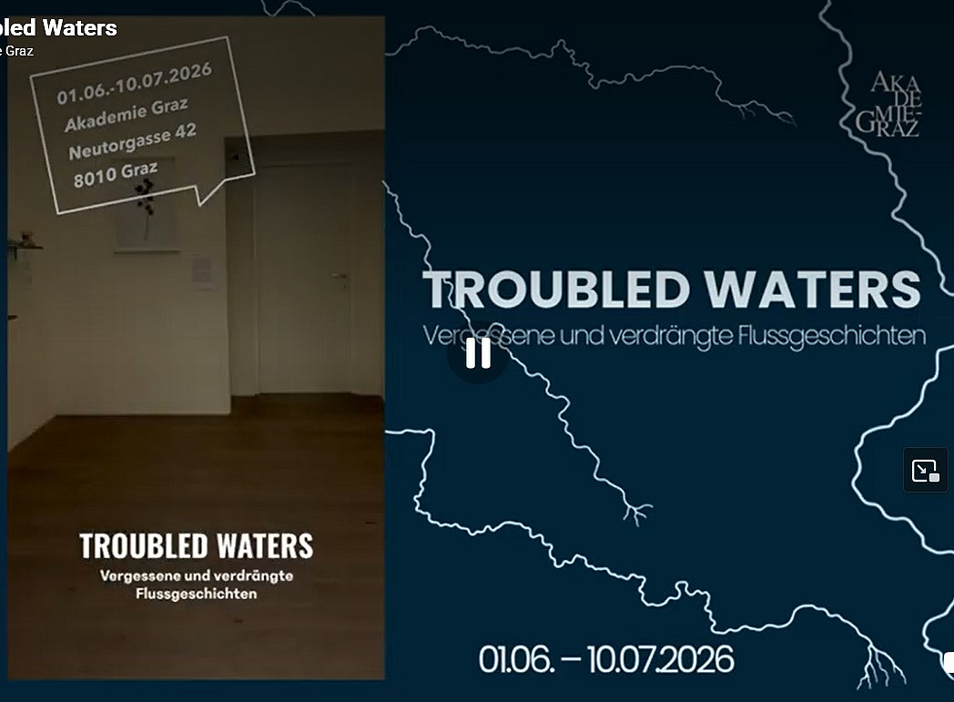 Opening image of the trailer of the Exhibition Troubled Waters in Akademie Graz 