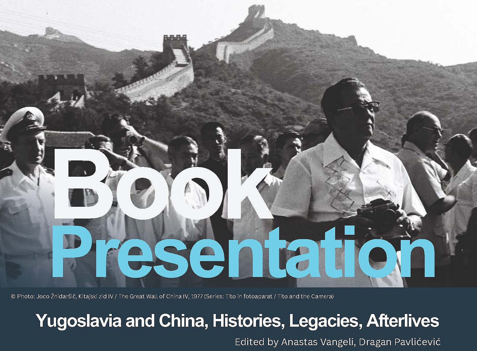 Flyer ©Photo: Joco Žnidaršič, Kitajski zid IV / The Great Wall of China IV, 1977 (Series: Tito in fotoaparat/ Tito and the camera). 