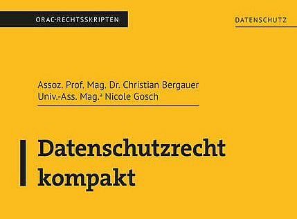 Neuerscheinung Bergauer/Gosch, Datenschutzrecht kompakt (2025), Grazer Datenschutz-Gespraeche, Institut für Rechtswissenschaftliche Grundlagen, REWI Universität Graz ©LexisNexis ARD ORAC
