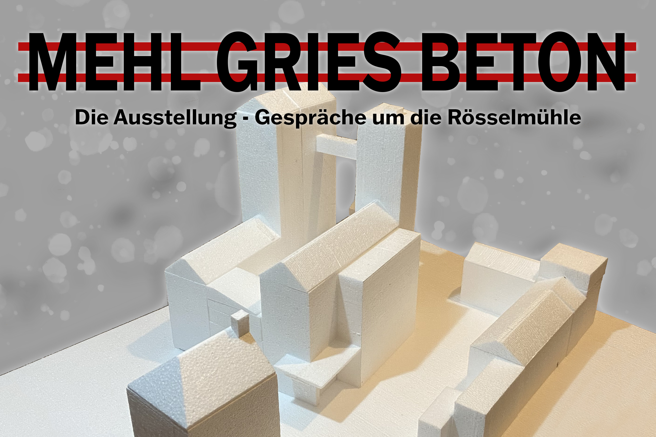 Modell der Rösselmühle ©Projektgruppe „Die Rösselmühle – Gedächtnis und Zukunft der Grazer Vorstadt“