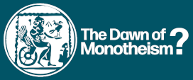 Logo "The Dawn of Monotheism?"