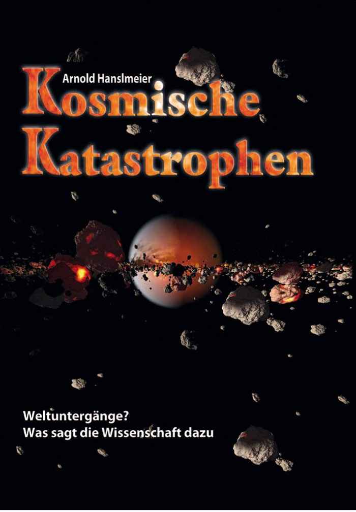 In seinem Buch "Kosmische Katastrophen" erklärt Univ.-Prof. Dr. Arnold Hanslmeier Gefahren aus dem All sehr anschaulich. 