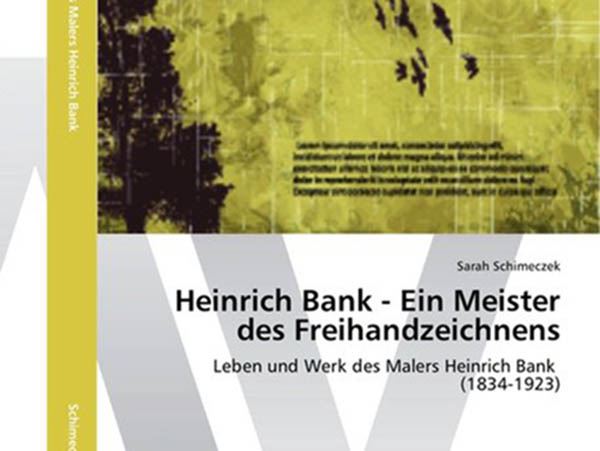 Kürzlich im Akademikerverlag erschienen: Die Diplomarbeit von Sarah Schimeczek zum Grazer Maler Heinrich Bank 