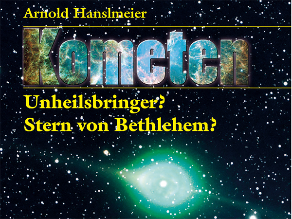 Die Geheimnisse um Kometen als Unheilsbringer oder Stern von Bethlehem erklärt Arnold Hanslmeier in seinem neuen Buch. 